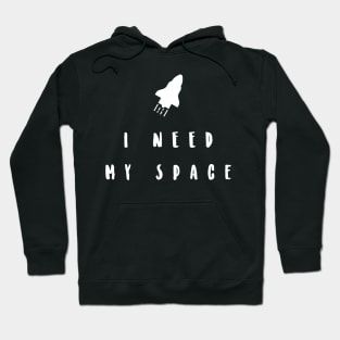 i need my space Hoodie